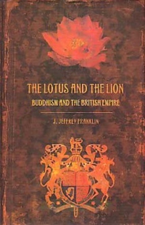 The Lotus and the Lion: Buddhism and the British Empire