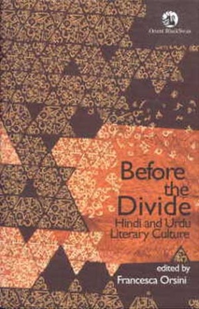 Before the Divide: Hindi and Urdu Literary Culture