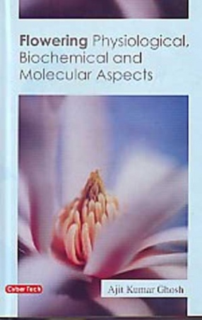 Flowering: Physiological, Biochemical and Molecular Aspects