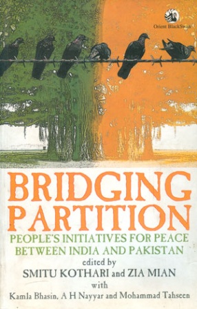 Bridging Partition: People's Initiatives for Peace Between India and Pakistan