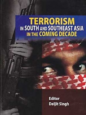 Terrorism in South and Southeast Asia in the Coming Decade
