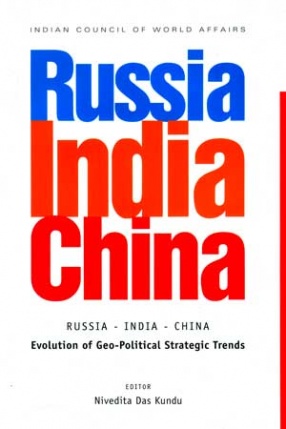 Russia-India-China: Evolution of Geo-Political Strategic Trends