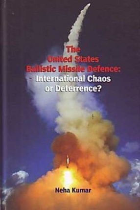 The United States Ballistic Missile Defence: International Chaos or Deterrence