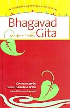 Bhagavad Gita for Modern Times: Secrets to Attaining Inner Peace & Harmony