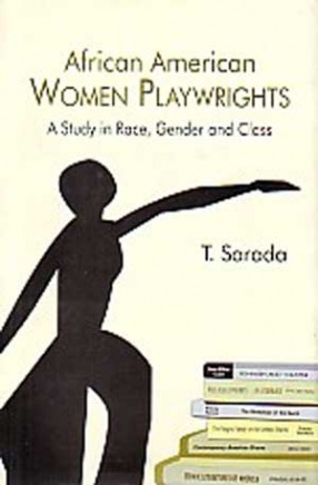 African American Women Playwrights: A Study in Race, Gender and Class