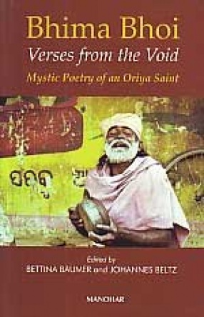 Bhima Bhoi: Verses from the Void, Mystic Poetry of an Oriya Saint (With CD-ROM)