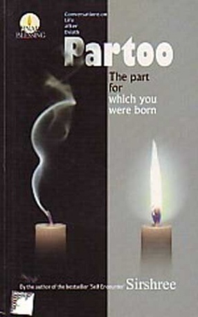 Partoo: The Part for Which You Were Born: Conversations on Life After Death