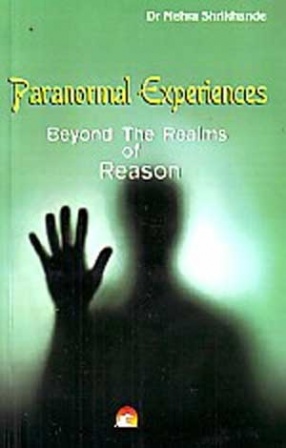 Paranormal Experiences: Beyond the Realms of Reason