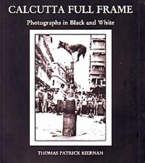 Calcutta Full Frame: Photographs in Black and White