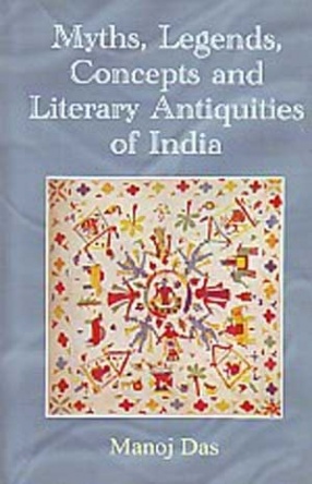 Myths, Legends, Concepts and Literary Antiquities of India