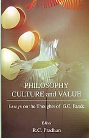 Philosophy, Culture and Value: Essays on the Thoughts of G.C. Pande