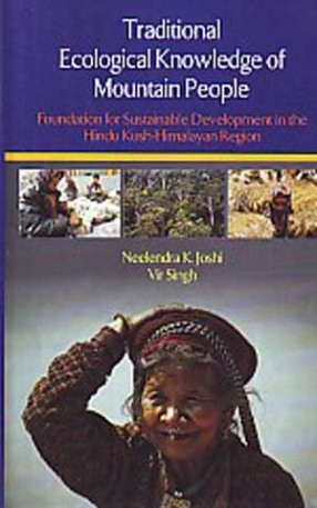 Traditional Ecological Knowledge of Mountain People: Foundation for Sustainable Development in the Hindu Kush-Himalayan Region