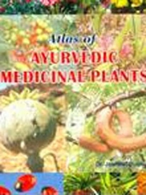 Atlas of Ayurvedic Medicinal Plants Vol.1