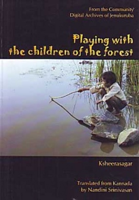 Playing with the Children of the Forest: From the Community Digital Archives of Jenukuruba