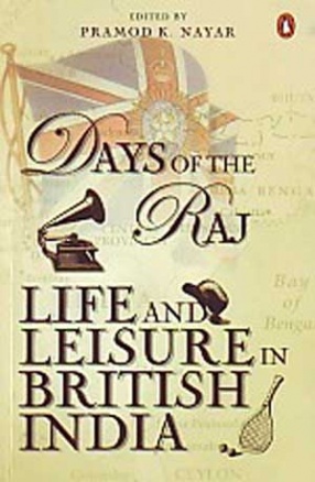 Days of the Raj: Life and Leisure in British India