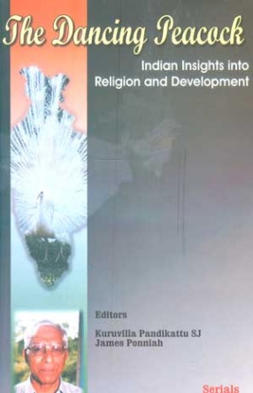 The Dancing Peacock: Indian Insights into Religion and Development
