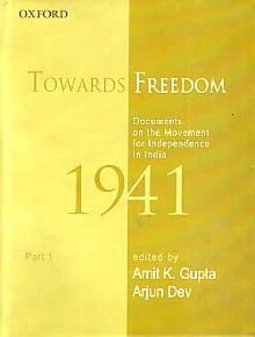 Towards Freedom: Documents on the Movement for Independence in India, 1941 ( Volume 1)