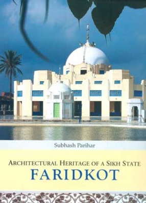 Architectural Heritage of a Sikh State Faridkot