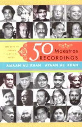 50 Maestros Recordings: The Best of Indian Classical Music (With CD)