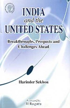 India and the United States: Breakthroughs Prospects, and Challenges Ahead