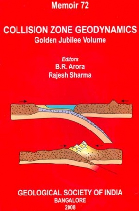 Collision Zone Geodynamics: Golden Jubilee Memoir of the Geological Society of India