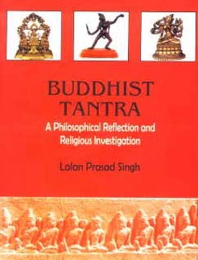 Buddhist Tantra: A Philosophical Reflection and Religious Investigation