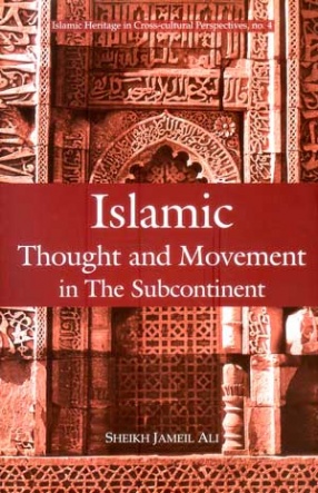 Islamic Thought and Movement in the Sub-continent: A Study of Sayyid Abu A'la Mawdudi and Sayyid Abdul Hussan Ali Nadwi