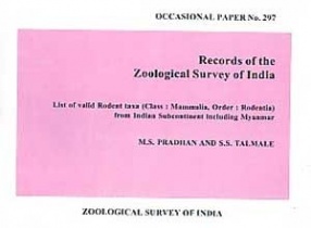 List of Valid Rodent Taxa, Class: Mammalia, Order: Rodentia from Indian Subcontinent Including Myanmar