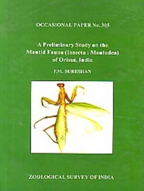 A Preliminary Study on the Mantid Fauna Insecta: Mantodea of Orissa, India