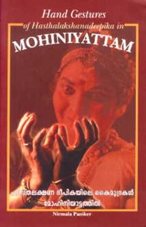 Hand Gestures of Hasthalakshanadeepika in Mohiniyattam: Through Illustrations and Notations