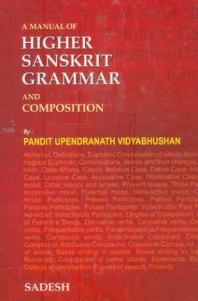 A Manual of Higher Sanskrit Grammar and Composition