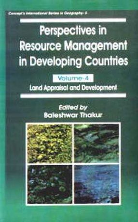 Perspectives in Resource Management in Developing Countries, Land Appraisal and Development ( Volume 1V)