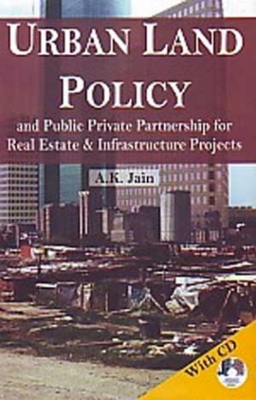 Urban Land Policy and Public-Private Partnership for Real Estate and Infrastructure Projects ( With CD-ROM)