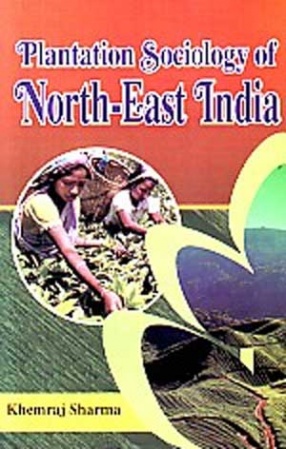 Plantation Sociology of North-East India