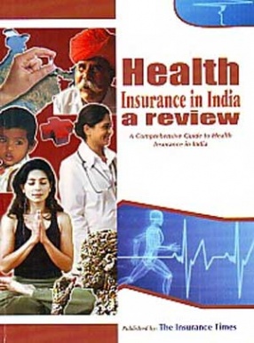 Health Insurance in India: A Review: A Comprehensive Guide to Health Insurance in India