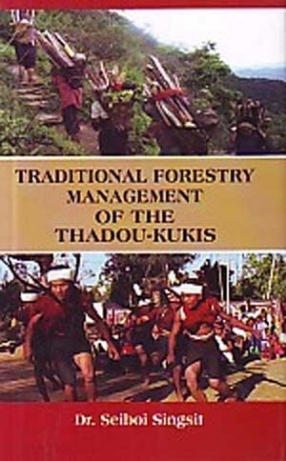 Traditional Forestry Management of the Thadou-Kukis