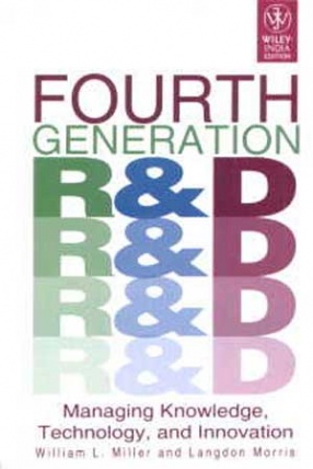 Fourth Generation R & D: Managing Knowledge, Technology, and Innovation