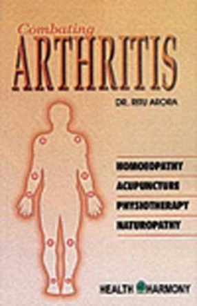 Combating Arthritis Homoeopathic ,Acupunctur, Physiotherapy, Naturopathy