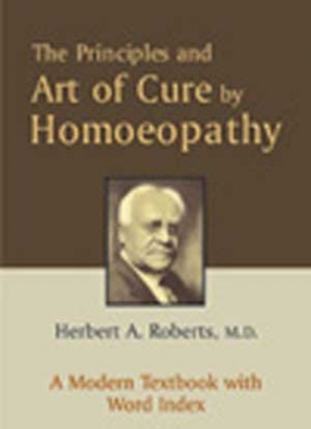 The Principles & Art of Cure by Homoeopathy