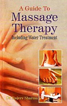 A Guide to Massage Therapy: Including Water Therapy