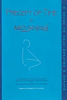 Precept of Time in Neo-Yogah: A Guide to Self Healing & Health