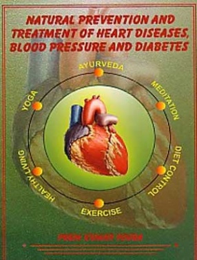 Natural Prevention and Treatment of Heart Disease, Blood Pressure and Diabetes