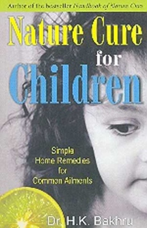 Nature Cure for Children: Simple Home Remedies for Common Ailments