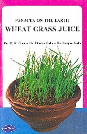 Panacea on the Earth: Wheat Grass Juice