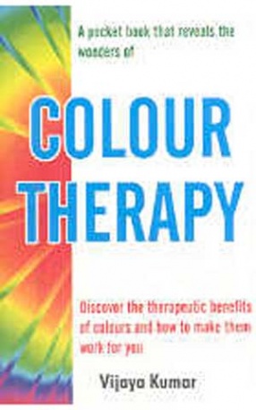 All You Wanted to Know about Colour Therapy