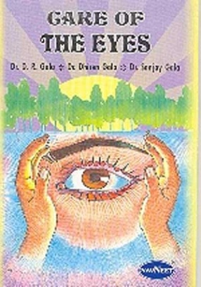 Care of the Eyes: A Book for Those Who Want to Keep their Eyes and Vision Good Throughout their Life