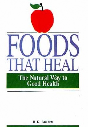 Foods That Heal: The Natural Way to Good Health
