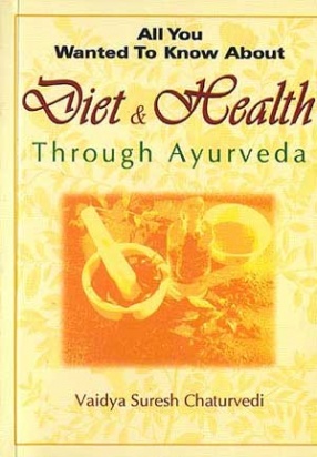 All You Wanted To Know About Diet & Health Through Ayurveda