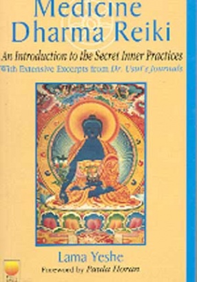 Medicine Dharma Reiki: An Introduction to the Secret Inner Pratices with Extensive Excerpts from Dr. Usui's Journals