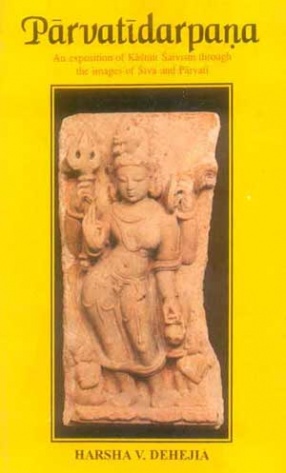 Parvatidarpana: An Exposition of Kashmir Saivism through the Images of Siva And Parvati